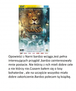 Opowieści z Narnii to książka o wielu przygodach, interesujących postaciach, których losy przeżywa się razem z nimi.