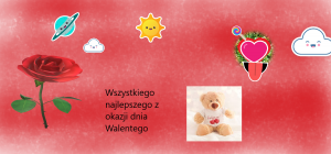Różowa kartka zawiera wiele elmentów : różę, słonko, chmurki i pluszowego misia. Autor życzy wszystkiego najlepszego z okazji Dnia Walentego.
