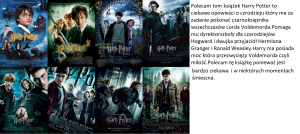 Tom książek Harrego Pottera jest polecany, bo jest bardzo ciekawy i momentami zabawny.